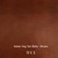 Italian Veg Tan Cow Belly - Brown
